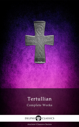 Tertullian - Complete Works of Tertullian