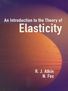 Atkin R. J. An Introduction to the Theory of Elasticity