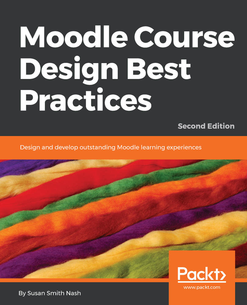 Moodle Course Design Best Practices Second Edition Design and develop - photo 1