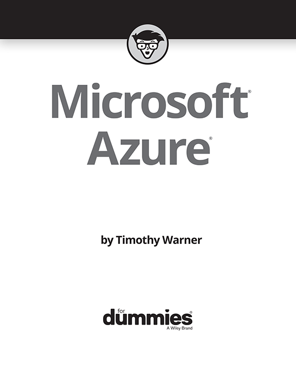 Microsoft Azure For Dummies Published by John Wiley Sons Inc 111 River - photo 2