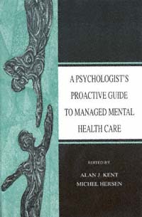 title A Psychologists Proactive Guide to Managed Mental Health Care - photo 1