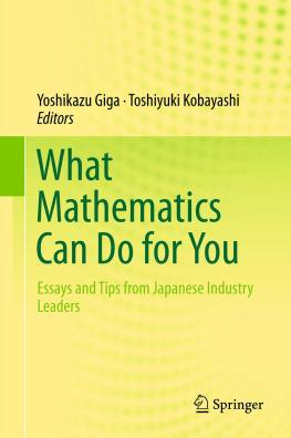 Yoshikazu Giga - What Mathematics Can Do for You: Essays and Tips from Japanese Industry Leaders