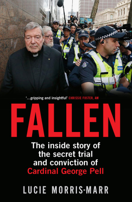 Lucie Morris-Marr - Fallen: The inside story of the secret trial and conviction of Cardinal George Pell