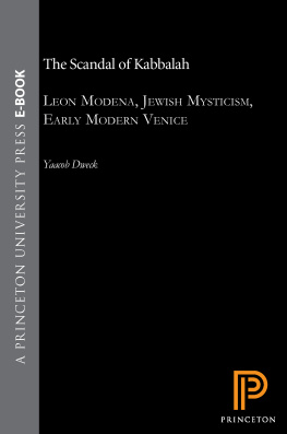 Yaacob Dweck The Scandal of Kabbalah: Leon Modena, Jewish Mysticism, Early Modern Venice