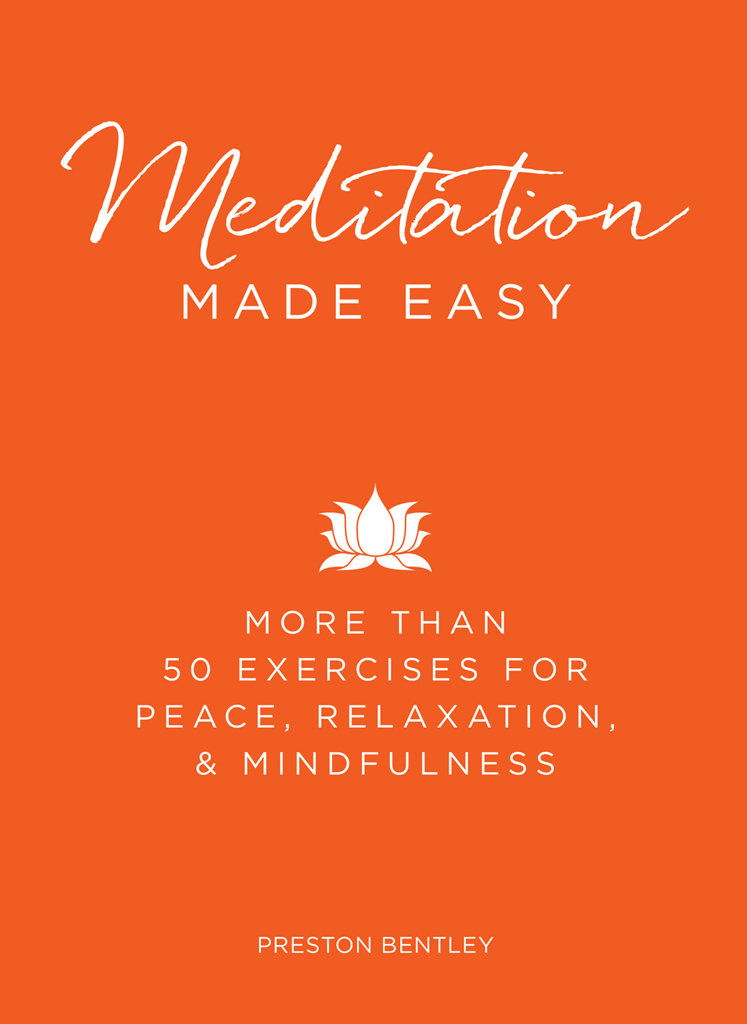 Meditation MADE EASY MORE THAN 50 EXERCISES FOR PEACE RELAXATION - photo 1