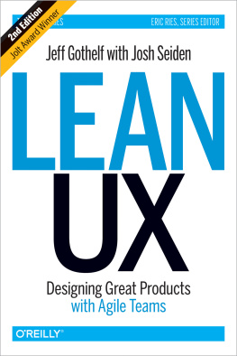 Jeff Gothelf Lean UX: Designing Great Products with Agile Teams