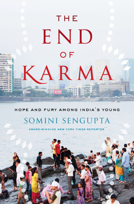 Somini Sengupta - The End of Karma: Hope and Fury Among Indias Young