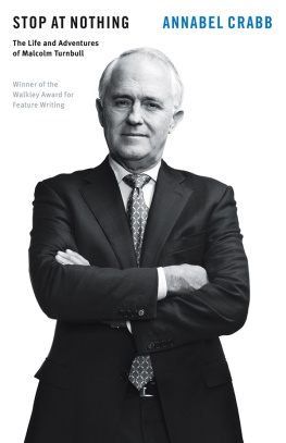 Annabel Crabb - Stop at Nothing: The Life and Adventures of Malcolm Turnbull