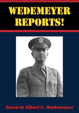 General Albert C. Wedemeyer [Wedemeyer - Wedemeyer Reports!