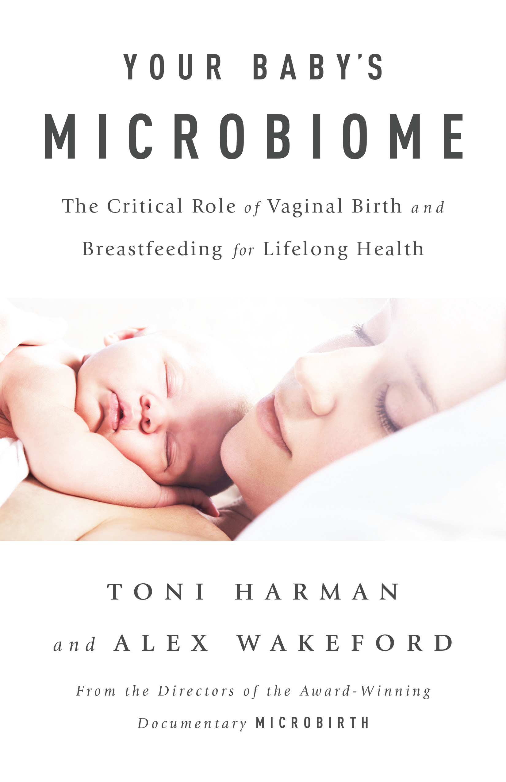 Praise for Your Babys Microbiome Toni Harman and Alex Wakeford shine the - photo 1