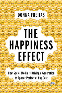 Donna Freitas - The Happiness Effect: How Social Media is Driving a Generation to Appear Perfect at Any Cost