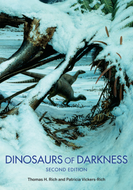 Thomas Rich - Dinosaurs of Darkness: In Search of the Lost Polar World