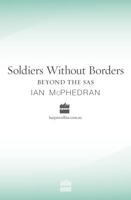 Ian McPhedran Soldiers Without Borders: Beyond the SAS