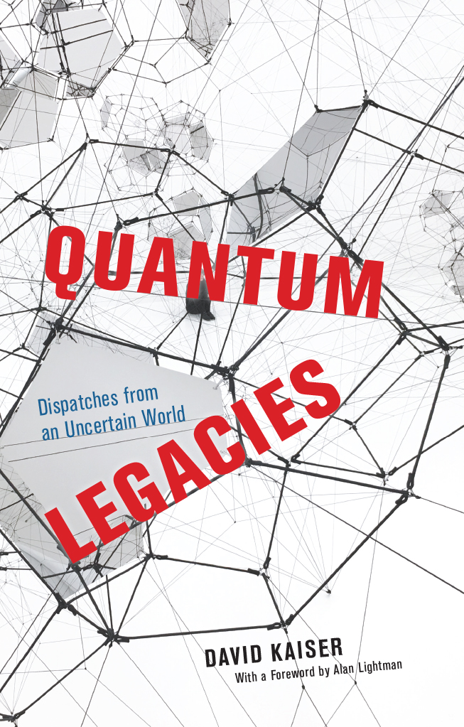 Quantum Legacies QUANTUM LEGACIES Dispatches from an Uncertain World DAVID - photo 1