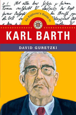 David Guretzki An Explorers Guide to Karl Barth