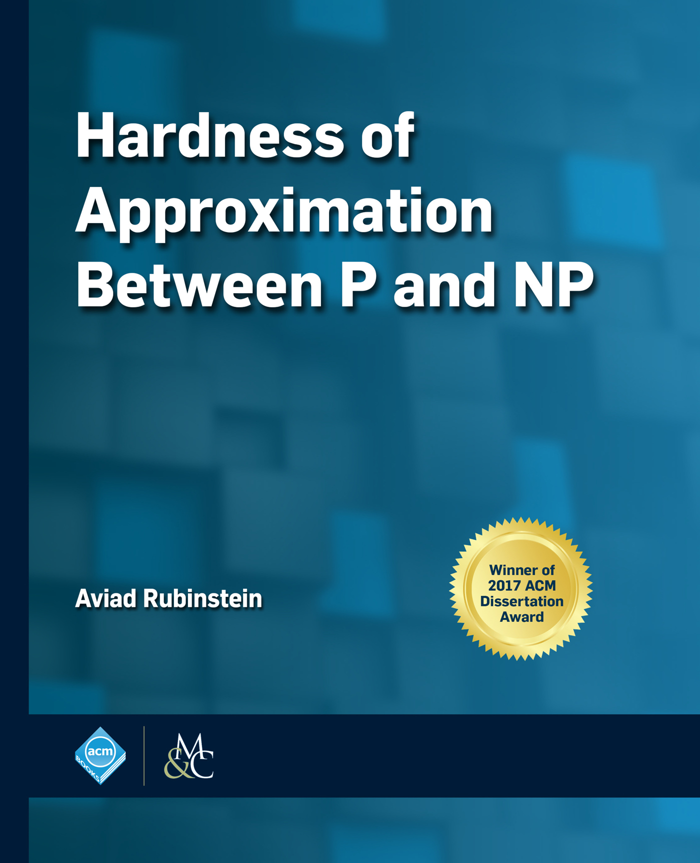 Hardness of Approximation Between P and NP ACM Books Editor in Chief M - photo 1