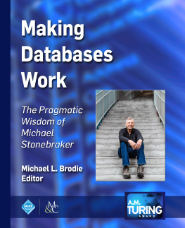Michael L. Brodie - Making Databases Work: The Pragmatic Wisdom of Michael Stonebraker