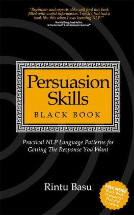 Basu Persuasion Skills Blackbook: Practical NLP Language Patterns for Getting The Response You Want