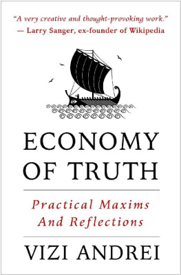 Vizi Andrei Economy of Truth: Practical Maxims and Reflections