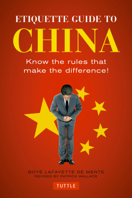 Boye Lafayette De Mente Etiquette Guide to China: Know the Rules that Make the Difference!