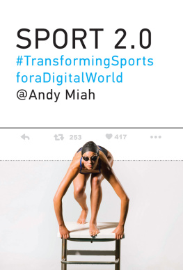 Andy Miah - Sport 2.0: Transforming Sports for a Digital World