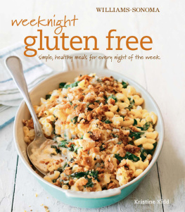 Kristine Kidd Williams-Sonoma: Weeknight Gluten Free: Simple, Healthy Meals for Every Night of the Week