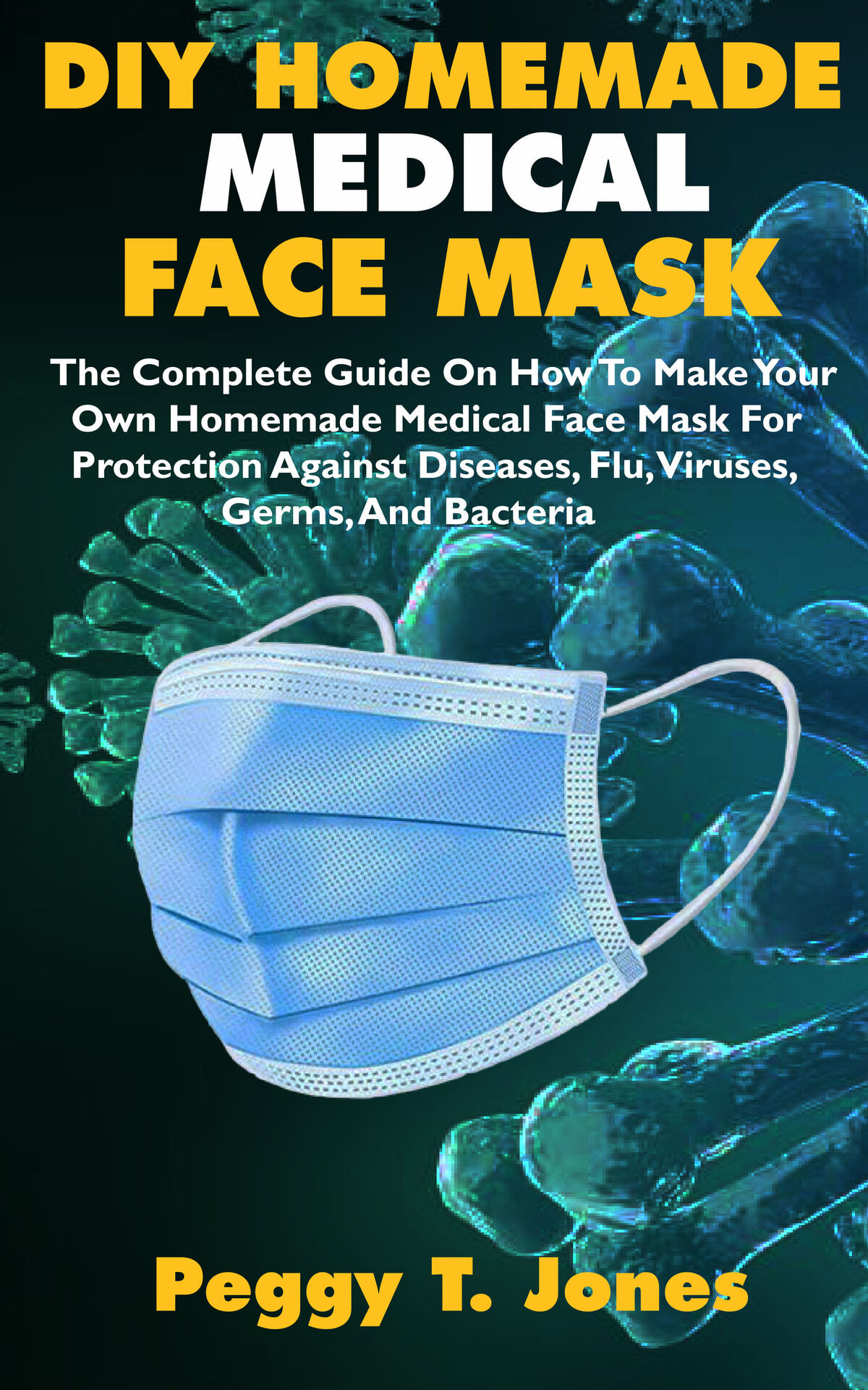 DIY HOMEMADE MEDICAL FACE MASK The Complete Guide On How To Make Your Own - photo 1