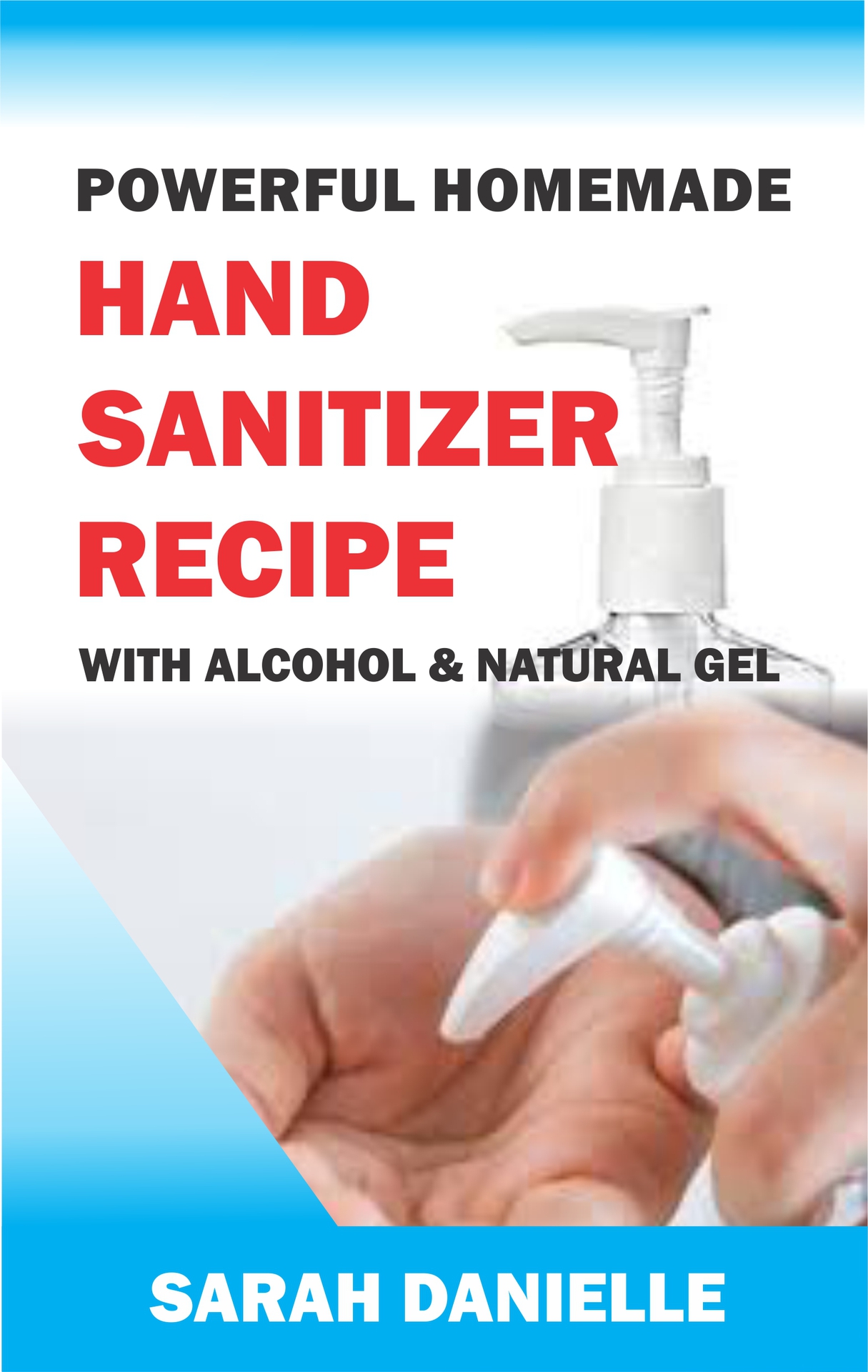 POWERFUL HOMEMADE HAND SANITIZER RECIPE WITH ALCOHOL AND NATURAL GEL SARAH - photo 1