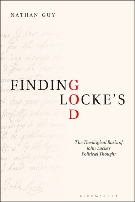 Nathan Guy Finding Locke’s God: The Theological Basis of John Locke’s Political Thought