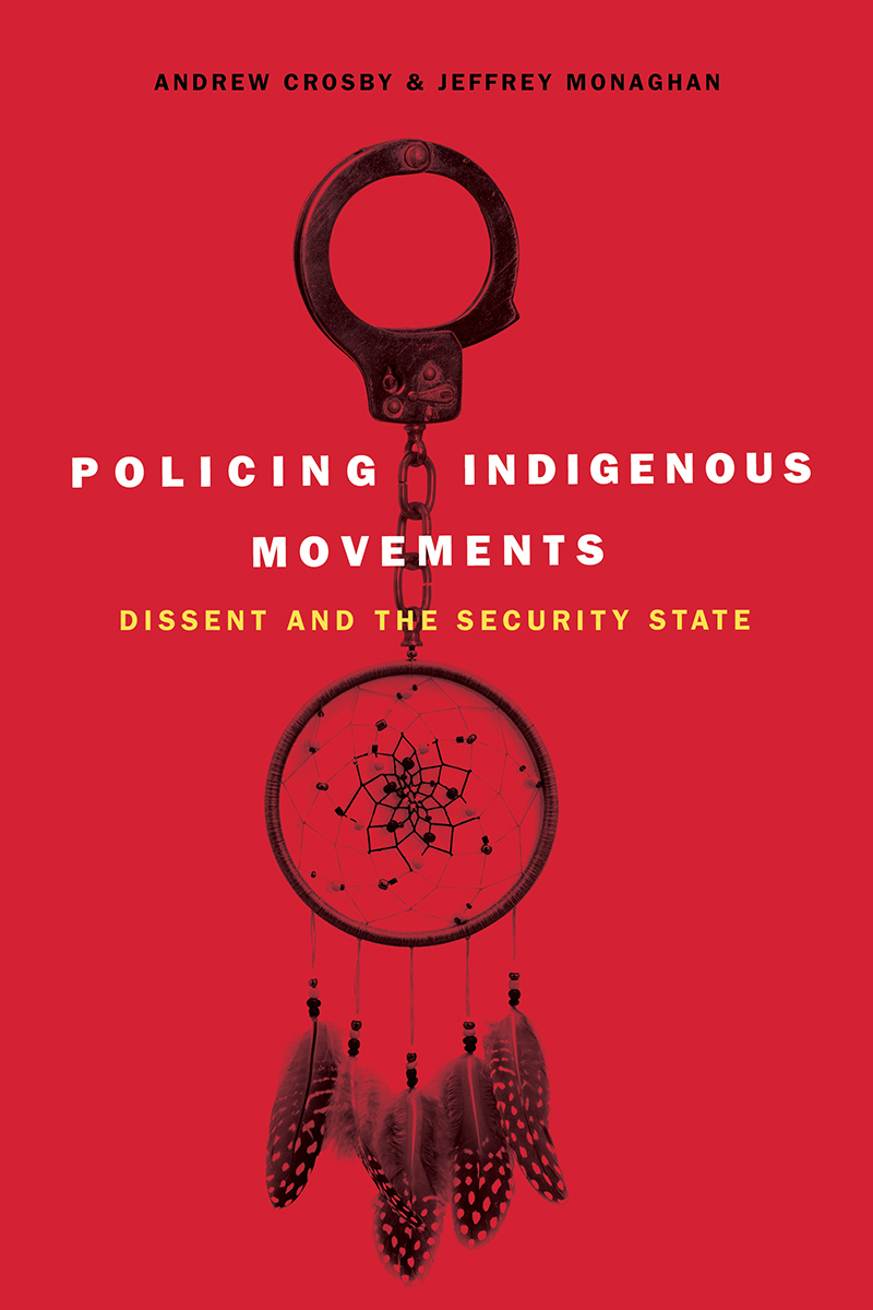 POLICING INDIGENOUS MOVEMENTS POLICING INDIGENOUS MOVEMENTS DISSENT AND THE - photo 1