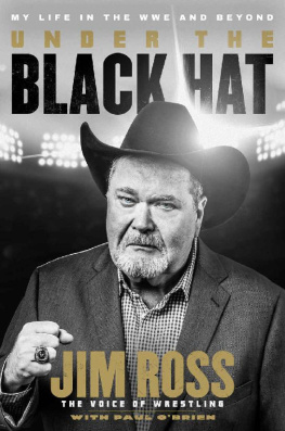 Jim Ross Under the Black Hat: My Life in the WWE and Beyond