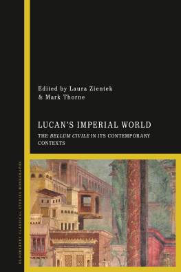 Laura Zientek Lucans Imperial World: The Bellum Civile in Its Contemporary Contexts