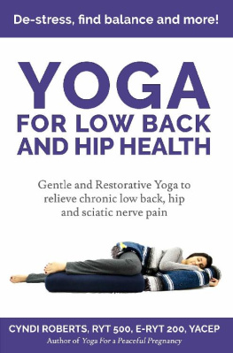 Roberts Yoga For Low Back and Hip Health: Gentle and Restorative Yoga to relieve chronic low back, hip and sciatic nerve pain