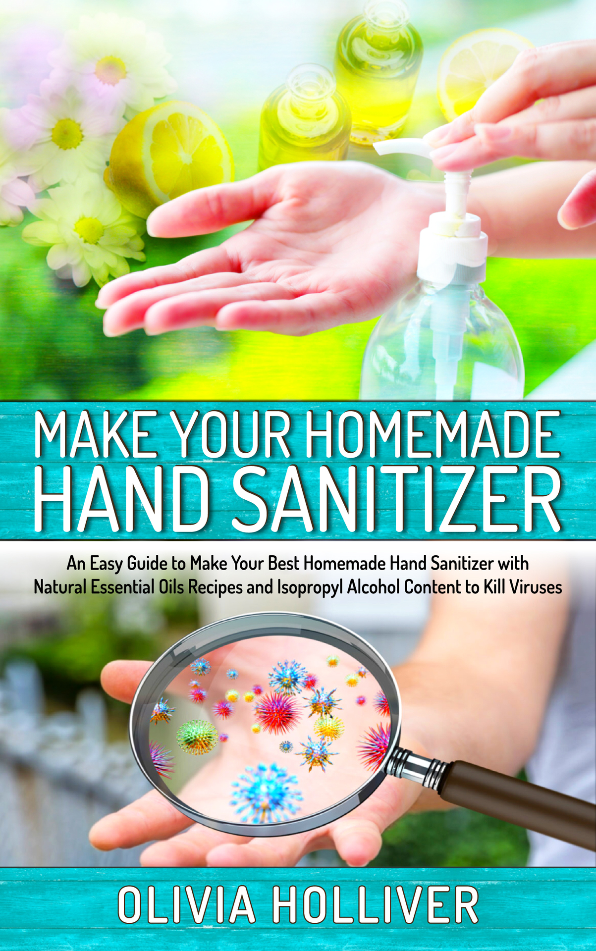 Make Your Homemade Hand Sanitizer An Easy Guide to Make Your Best Homemade Hand - photo 1