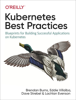Brendan Burns Kubernetes Best Practices: Blueprints for Building Successful Applications on Kubernetes