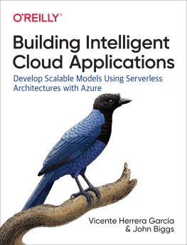 John Biggs - Building Intelligent Cloud Applications: Develop Scalable Models Using Serverless Architectures with Azure