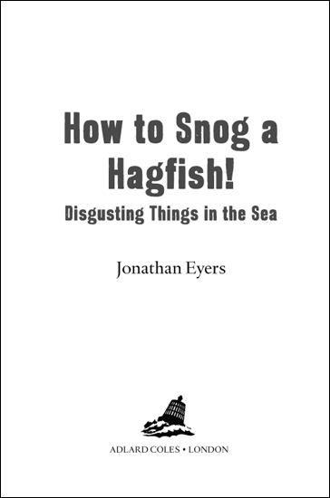 How to Snog a Hagfish For Simon Levitas and Steve Whittle By the same - photo 1