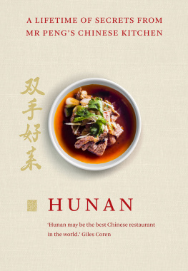 Mr Peng - Hunan: A Lifetime of Secrets from Mr Peng’s Chinese Kitchen