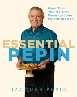 Jacques Pépin Essential Pépin: More Than 700 All-Time Favorites from My Life in Food