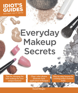 Daniel Klingler - Idiots Guides: Everyday Makeup Secrets