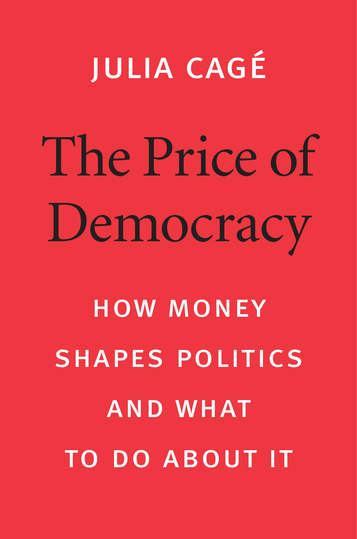 The Price of Democracy HOW MONEY SHAPES POLITICS AND WHAT TO DO ABOUT IT - photo 1