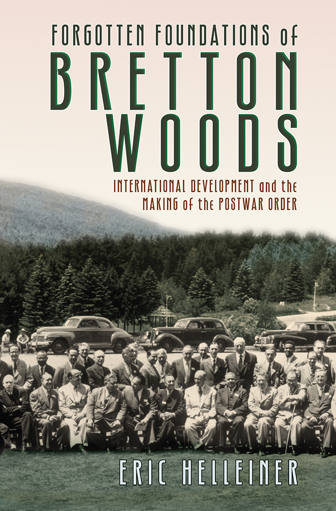 FORGOTTEN FOUNDATIONS OF BRETTON WOODS International Development and the Making - photo 1