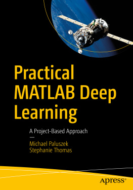 Michael Paluszek - Practical MATLAB Deep Learning: A Project-Based Approach