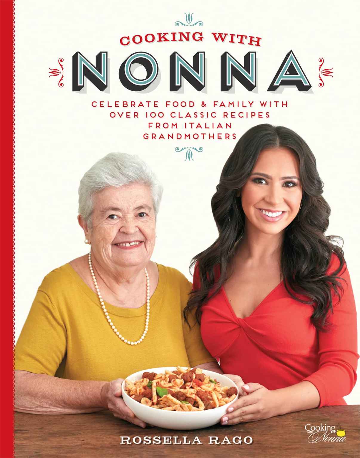 COOKING WITH NONNA CELEBRATE FOOD FAMILY WITH OVER 100 CLASSIC RECIPES - photo 1