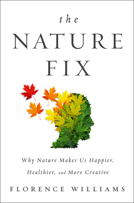 Florence Williams The Nature Fix: Why Nature Makes Us Happier, Healthier, and More Creative