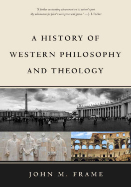 John M. Frame - A History of Western Philosophy and Theology