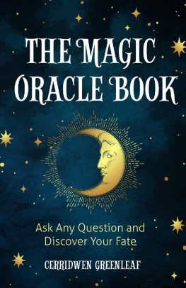 Cerridwen Greenleaf - The Magic Oracle Book: Ask Any Question and Discover Your Fate