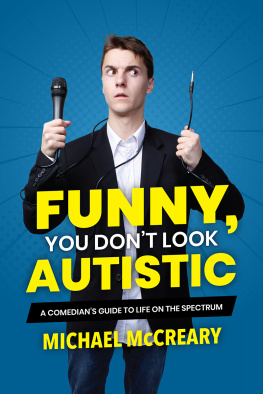 Michael McCreary - Funny, You Don’t Look Autistic: A Comedian’s Guide to Life on the Spectrum