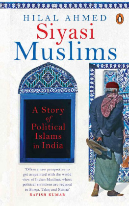 Hilal Ahmed - Siyasi Muslim: A Story of Political Islams in India