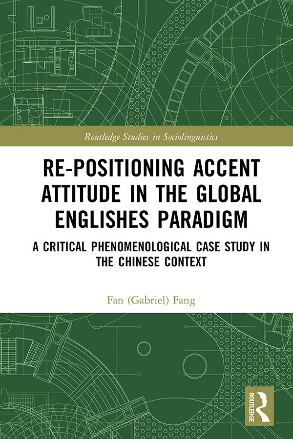 Re-Positioning Accent Attitude in the Global Englishes Paradigm This book - photo 1